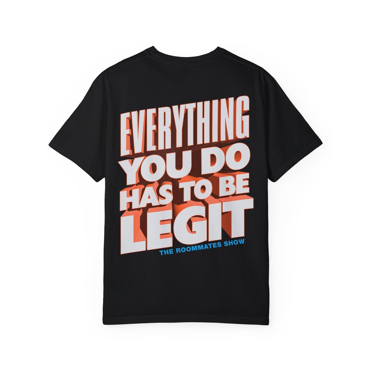 Roommates Legit Tee