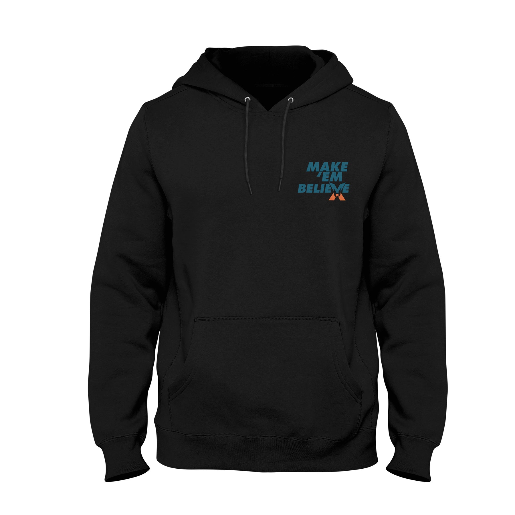 Make 'Em Believe Black Hoodie