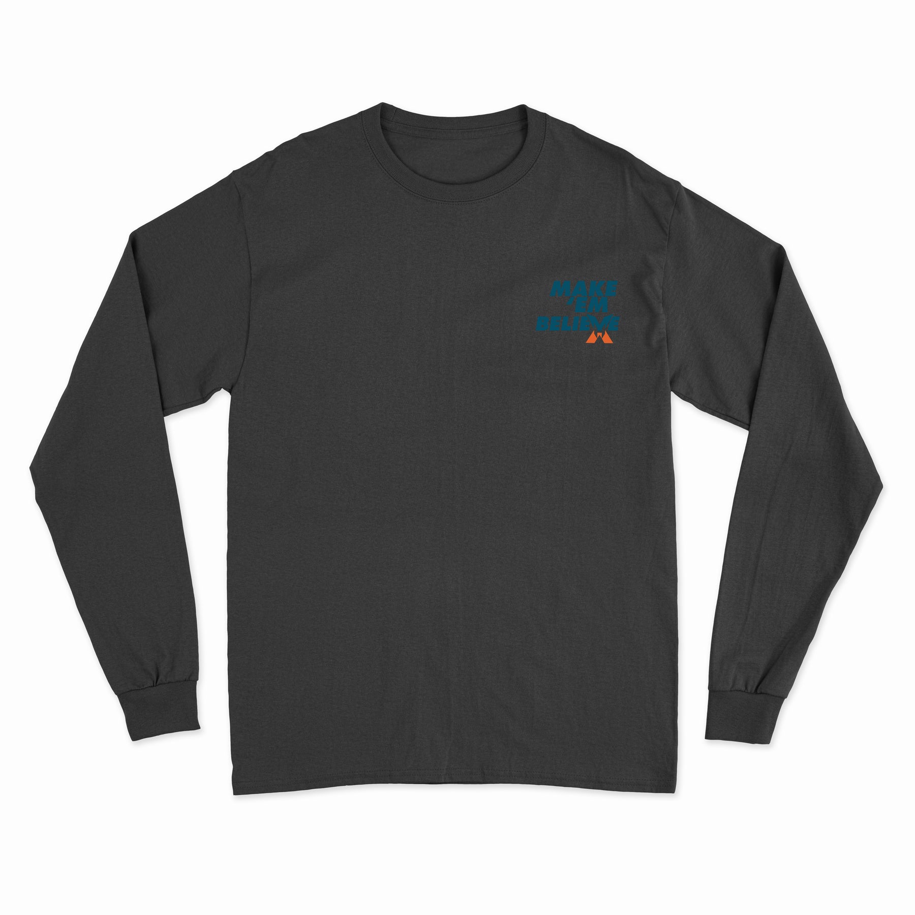 Make 'Em Believe Black Long Sleeve