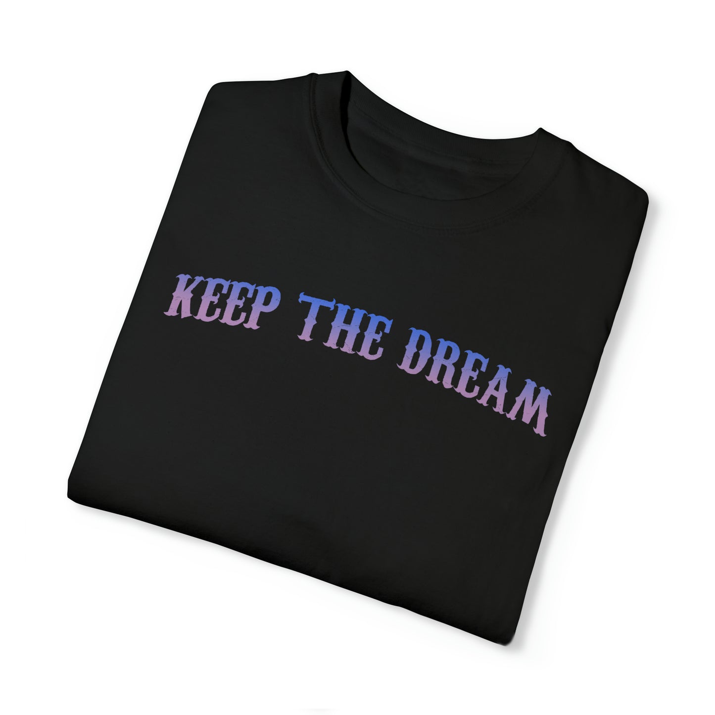 Keep the Dream Tee