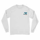 Make 'Em Believe White Long Sleeve